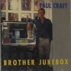 Paul Craft • Brother Jukebox CD - pikkukuva 1
