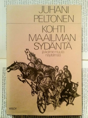 Juhani Peltonen - Kohti maailman sydäntä (sid.)