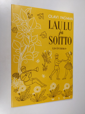 Olavi Ingman : Laulu ja soitto : Teoksen Laula sinä, minä...