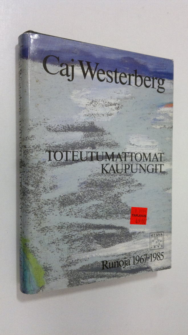 Caj Westerberg : Toteutumattomat kaupungit : runoja 1967-...