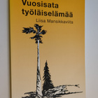 Liisa Mansikkaviita : Vuosisata työläiselämää - pikkukuva 1