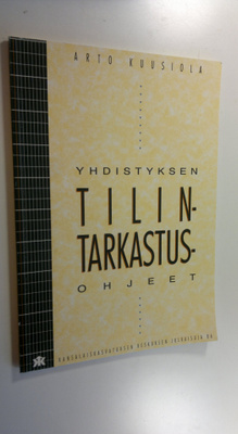 Arto Kuusiola : Yhdistyksen tilintarkastusohjeet