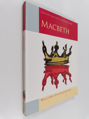 William Shakespeare : Macbeth - Oxford School Shakespeare
