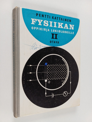 Pentti Kattainen : Fysiikan oppikirja lukioluokille 2