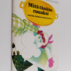 Mitä tänään ruuaksi : hyvää ruokaa pakasteista - pikkukuva 1