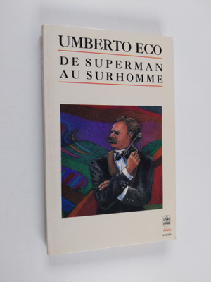 Umberto Eco : De Superman au surhomme