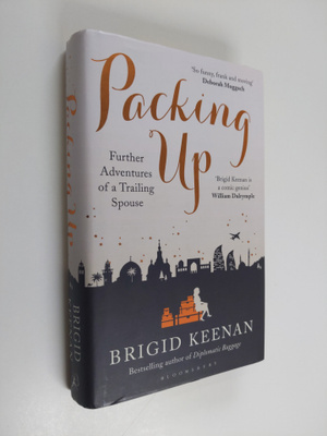 Brigid Keenan : Packing Up - Further Adventures of a Trai...