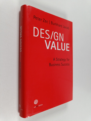 Peter Zec ym. : Design Value : A Strategy for Business Su...