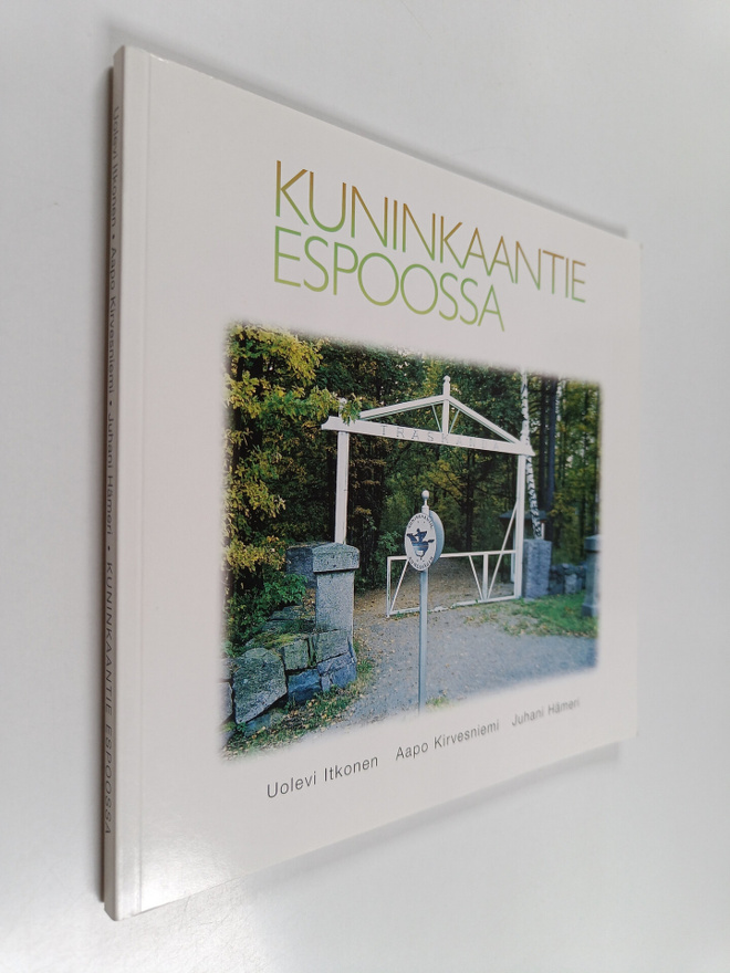 Uolevi ym. Itkonen : Kuninkaantie Espoossa