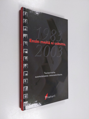 Ensin meitä ei uskottu : tositarinoita suomalaisesta tiet...