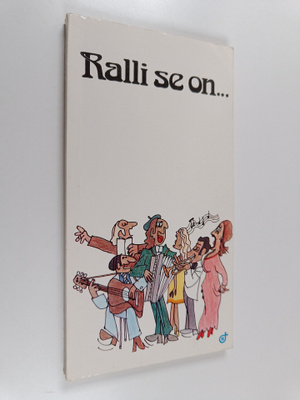 Ralli se on ... : laulukirja Huhtamäki-yhtymän asiakkaill...