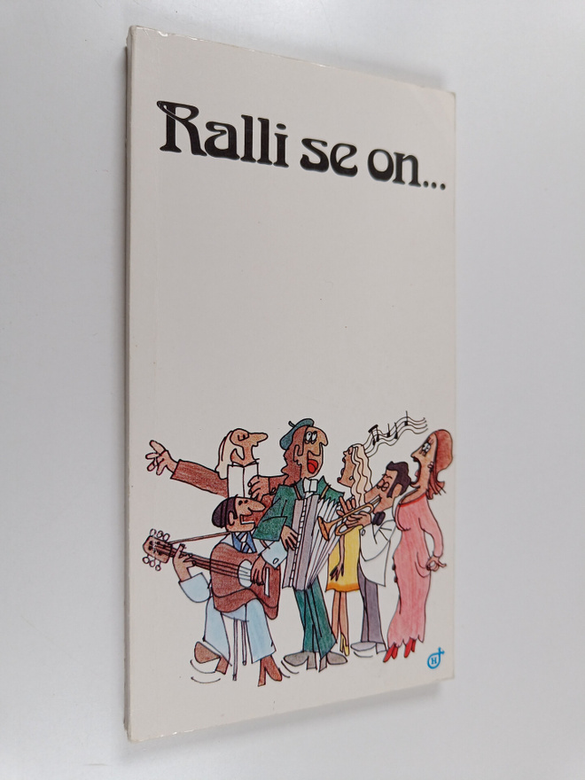 Ralli se on ... : laulukirja Huhtamäki-yhtymän asiakkaill...