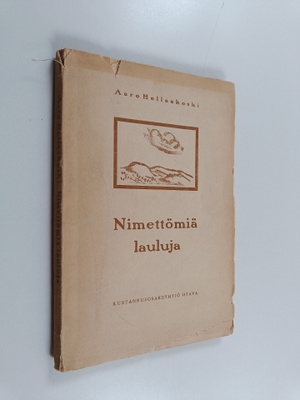 Aaro Hellaakoski : Nimettömiä lauluja
