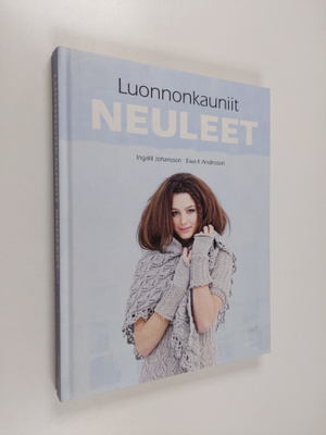 Ingalill ym. Johansson : Luonnonkauniit neuleet