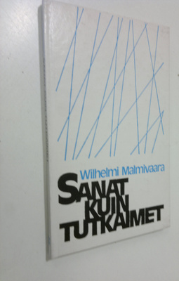 Wilhelmi Malmivaara : Sanat kuin tutkaimet