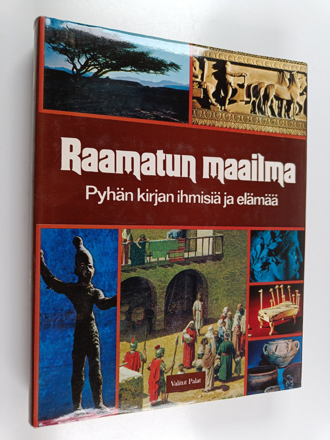 Raamatun maailma : Pyhän kirjan ihmisiä ja elämää