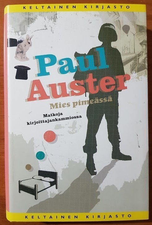 Paul Auster: Mies pimeässä - Matkoja kirjoittajankammiossa