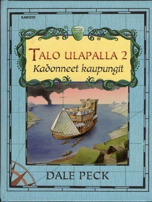 Dale Peck - Talo ulapalla 2 : Kadonneet kaupungit