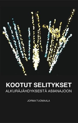 J. Tuomaala: Kootut selitykset alkuräjähdyksestä asianajoon