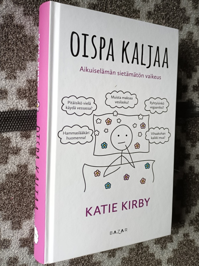 Katie Kirby: Oispa kaljaa: Aikuiselämän sietämätön vaikeus