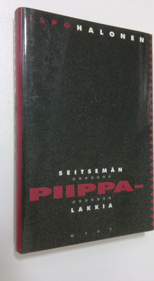 Ilpo Halonen : Seitsemän piippalakkia : novelleja