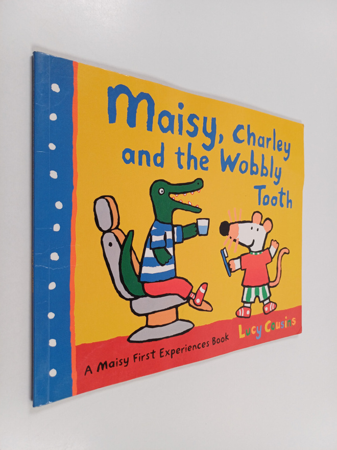 Lucy Cousins : Maisy, Charley and the Wobbly Tooth