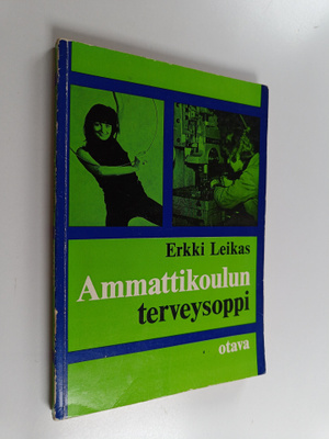 Erkki Leikas : Ammattikoulun terveysoppi