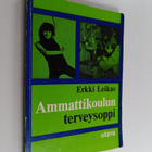 Erkki Leikas : Ammattikoulun terveysoppi - pikkukuva 1