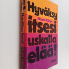 Wayne W. Dyer : Hyväksy itsesi : uskalla elää! - pikkukuva 1