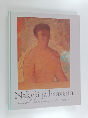 Ragnar von (toim.) Holten : Näkyjä ja haaveita : ranskala...
