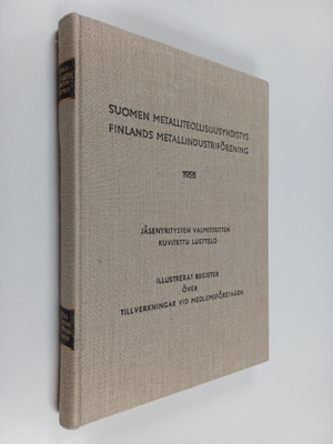 Suomen Metalliteollisuusyhdistys 1955 : Jäsenyritysten va...