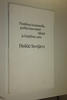 Heikki Sovijärvi : Punkkua kuutamolla, puihin kasvaneet t...