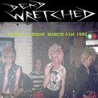 DEAD WRETCHED skunx london 31st march 1982 ...uk classic - pikkukuva 1