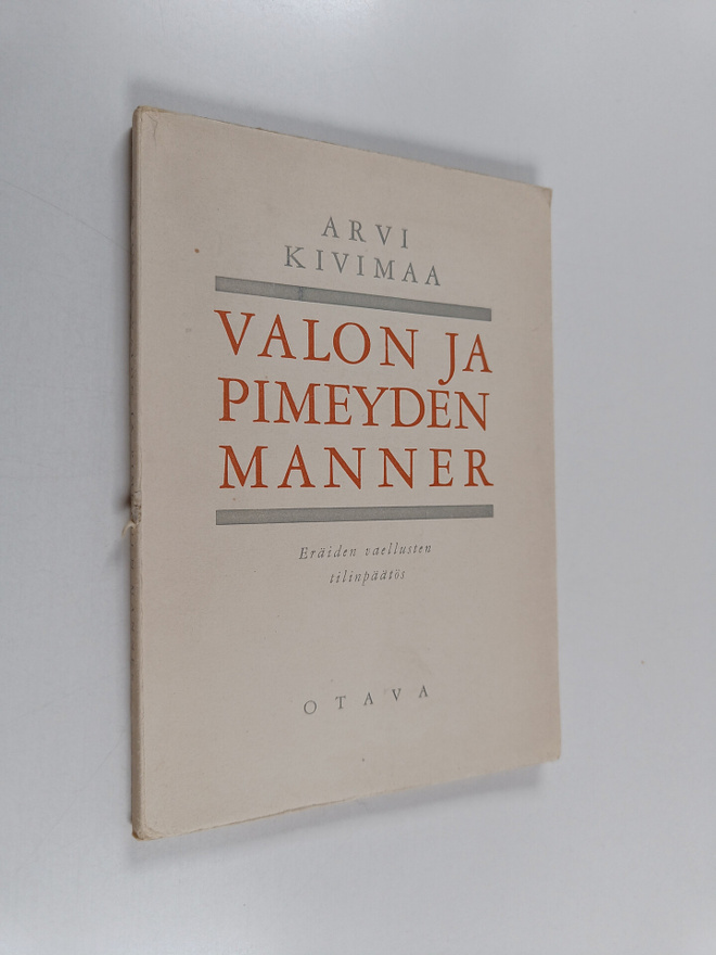Arvi Kivimaa : Valon ja pimeyden manner : eräiden vaellus...