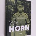 Pentti Airio : Walter Horn : ensimmäinen jääkäri ja kylmä... - pikkukuva 1