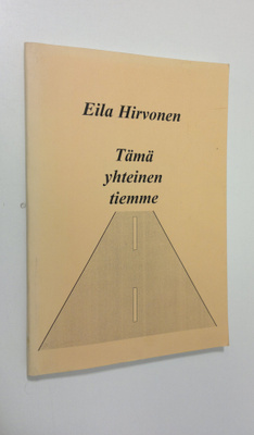 Eila Hirvonen : Tämä yhteinen tiemme