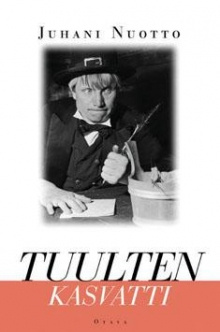 Juhani Nuotto - Tuulten kasvatti