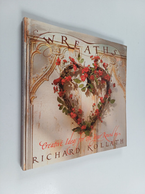 Richard Kollath ym. : Wreaths - Techniques and Materials,...