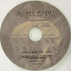 All Will Be Quiet • What I'm Meant To Be CDr-Single - pikkukuva 3