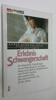 Bernhard Bartosch : Erlebnis Schwangerschaft