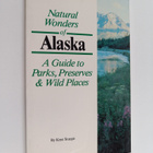 Kent Sturgis : Natural Wonders of Alaska - A guide to par... - pikkukuva 1