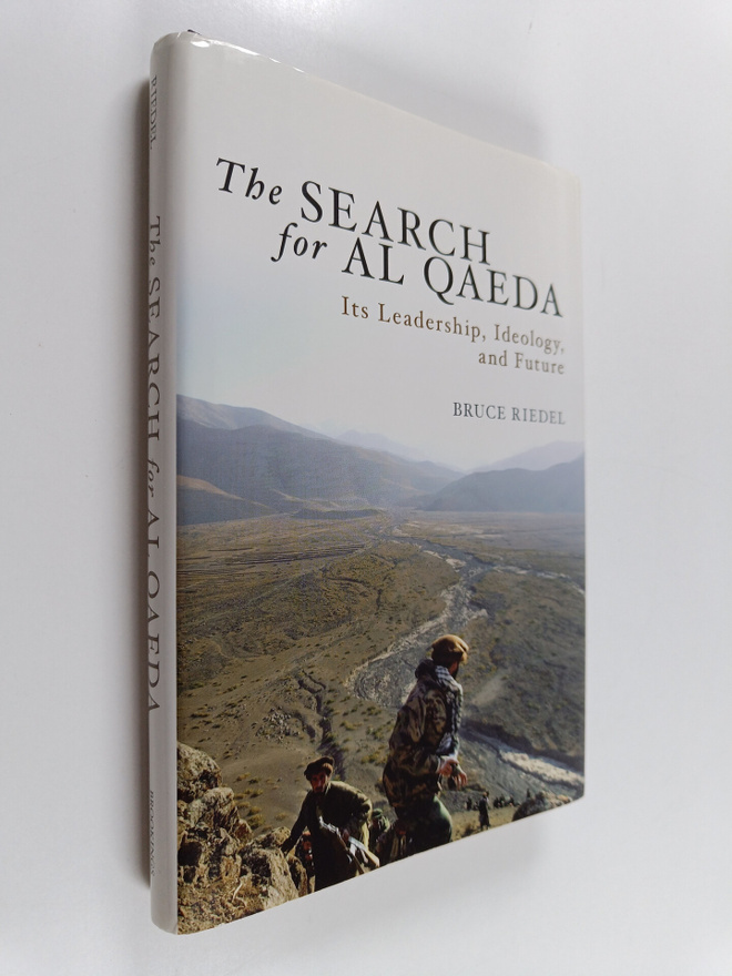 Bruce Riedel : The search of Al Qaeda : its leadership, i...