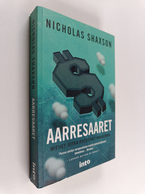 Nicholas Shaxson : Aarresaaret : miehet jotka ryöstivät m...