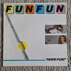 FUN FUN - Have Fun! - pikkukuva 1