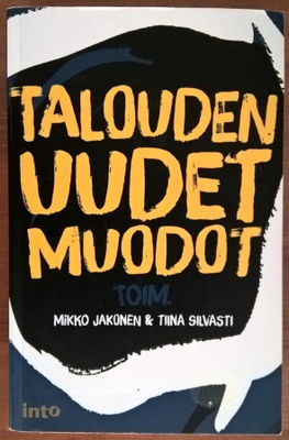 Mikko Jakonen & Tiina Silvasti: Talouden uudet muodot