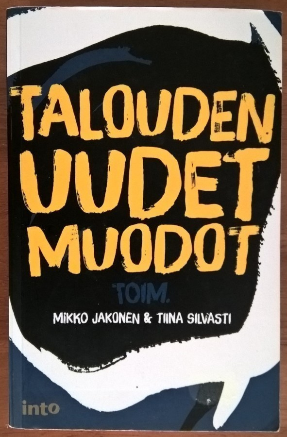 Mikko Jakonen & Tiina Silvasti: Talouden uudet muodot