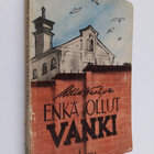 Hella Wuolijoki : Enkä ollut vanki : tuokiokuvia vankilasta - pikkukuva 1