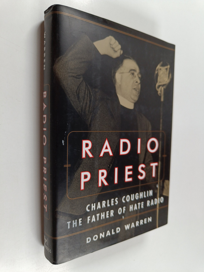 Donald I. Warren : Radio priest : Charles Coughlin, the f...