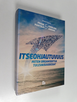 Frank Martela ym. : Itseohjautuvuus : miten organisoitua ...