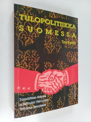 Timo Kyntäjä : Tulopolitiikka Suomessa : tulopoliittinen ...